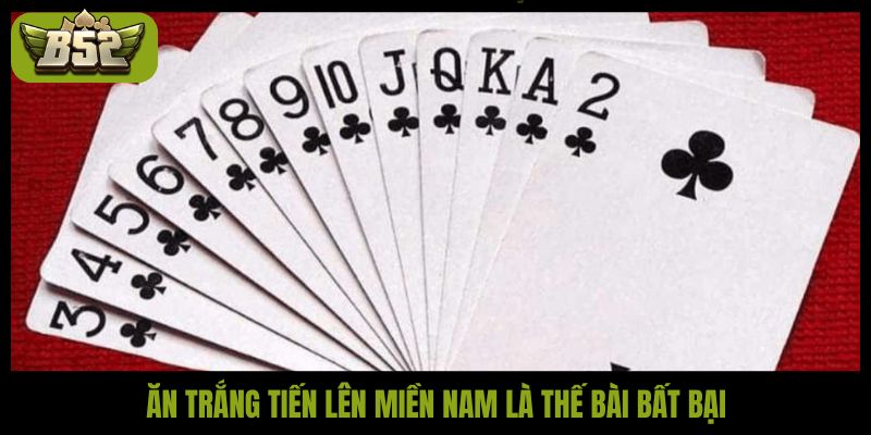 Ăn trắng tiến lên miền Nam là thế bài bất bại